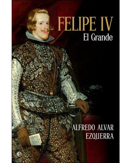 Felipe IV: El Grande 1