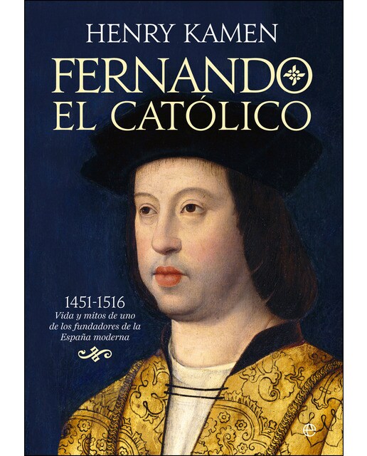 Imagen 0 de Fernando el católico: 1451-1516: vida y mitos de uno de los fundadores de la españa moderna (Bolsillo) (Tapa blanda)