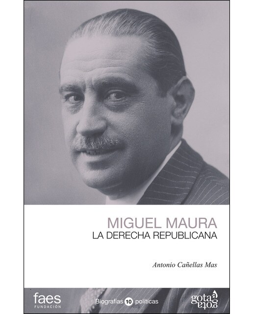 Imagem 0 de Miguel Maura. La Derecha Republicana