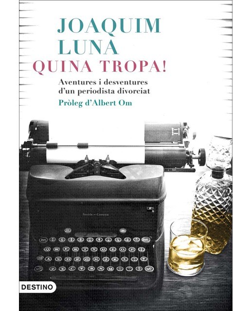 Imagem 0 de Quina tropa!: Aventures i desventures d'un periodista divorciat(Tapa dura)