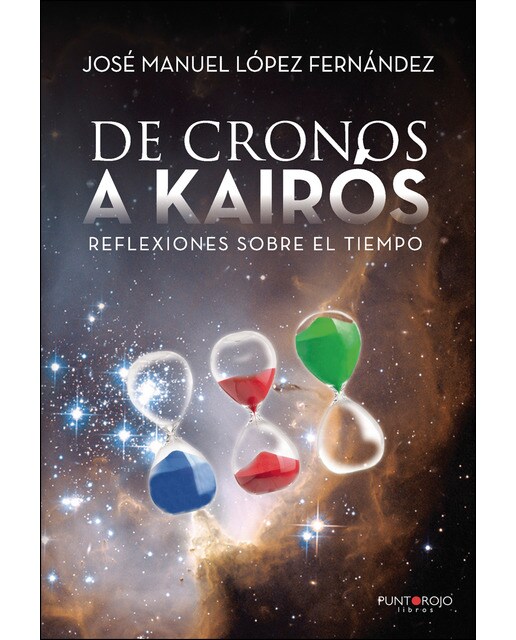 De Cronos A Kairós  (Reflexiones Sobre El Tiempo) 1