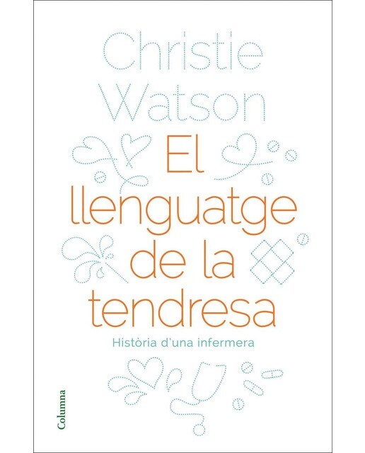 El llenguatge de la tendresa: Història d'una infermera (Capa mole com abas) 1
