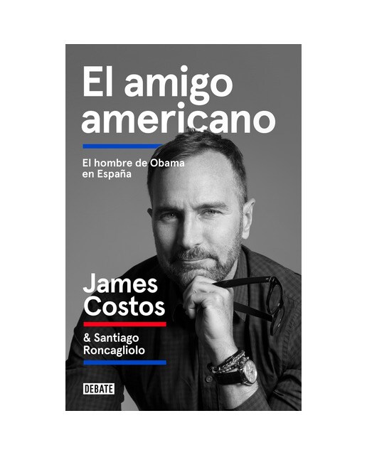 El amigo americano: El hombre de Obama en España (Capa dura) 1
