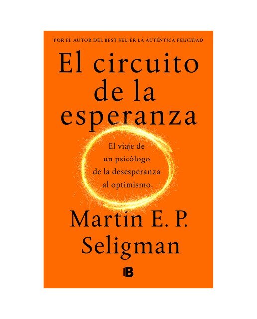 El circuito de la esperanza: El viaje de un psicólogo de la desesperanza al optimismo(Tapa dura) 1