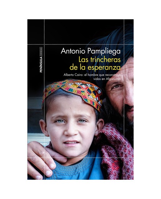 Imagen 0 de Las trincheras de la esperanza: Alberto Cairo: el hombre que reconstruye vidas en Afganistán  (Tapa blanda con solapas)