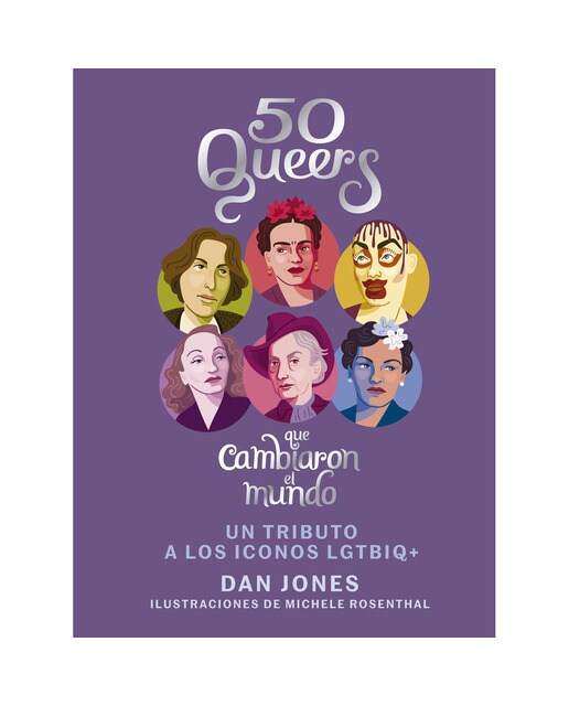 50 Queers que cambiaron el mundo: Un tributo a los íconos LGTBIQ+ (Capa dura) 1