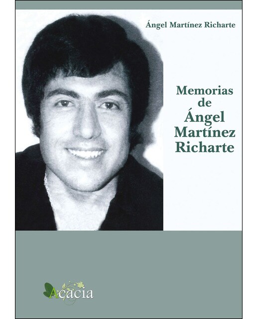 Memorias De Ángel Martínez Richarte 1
