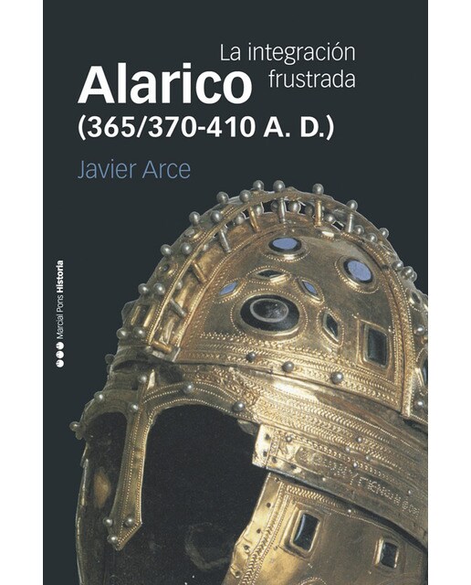 Alarico (365/370-410 A. D.): La integración frustrada (Capa mole com abas) 1