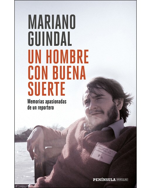 Un hombre con buena suerte: Memorias  apasionadas de un reportero (Capa mole com abas) 1