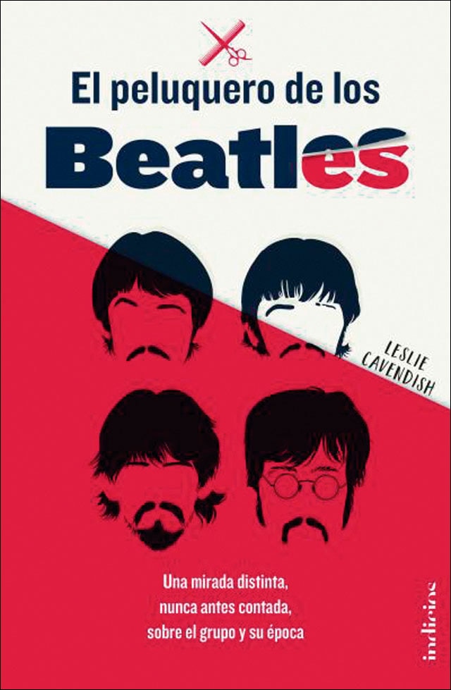 El peluquero de los Beatles: Una mirada distinta, nunca antes contada, sobre el grupo y su época (Capa mole) 1