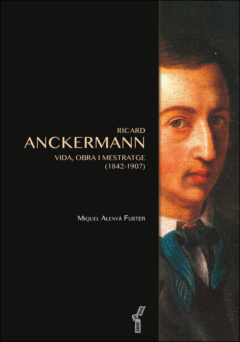 Ricard Anckermann: Vida. Obra I Mestratge  (1842-1907) 1