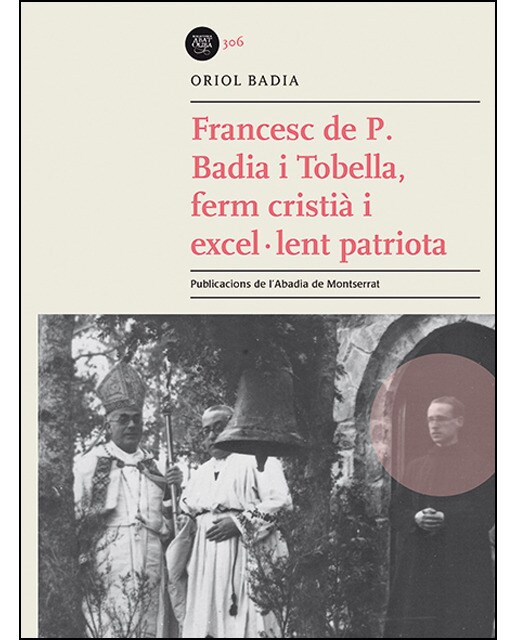 Francesc de P. Badia i Tobella, ferm cristià i excel·lent patriota (Capa mole) 1