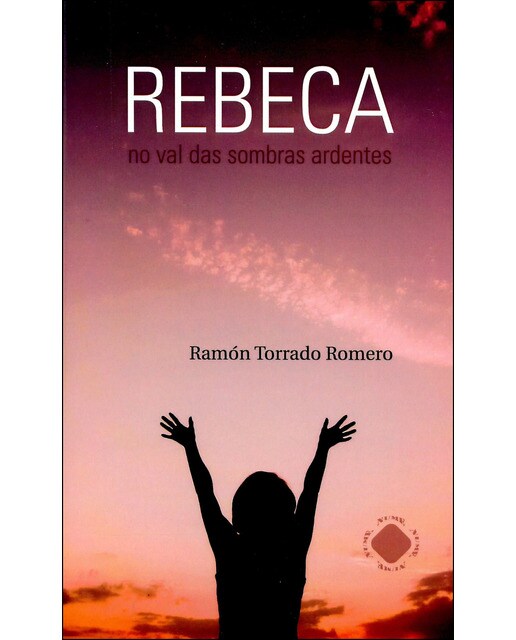 Rebeca. No val das sombras ardentes