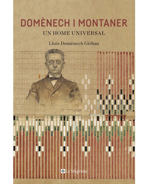 Domènech i Montaner: Un home universal (Capa mole) 1