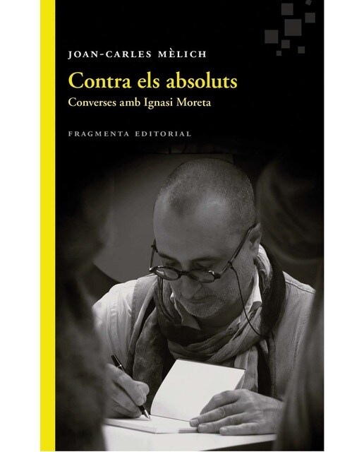 Contra els absoluts: Converses amb Ignasi Moreta (Capa mole com abas) 1