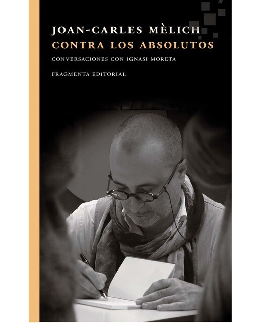 Imagem 0 de Contra los absolutos: Conversaciones con Ignasi Moreta (Capa mole com abas)