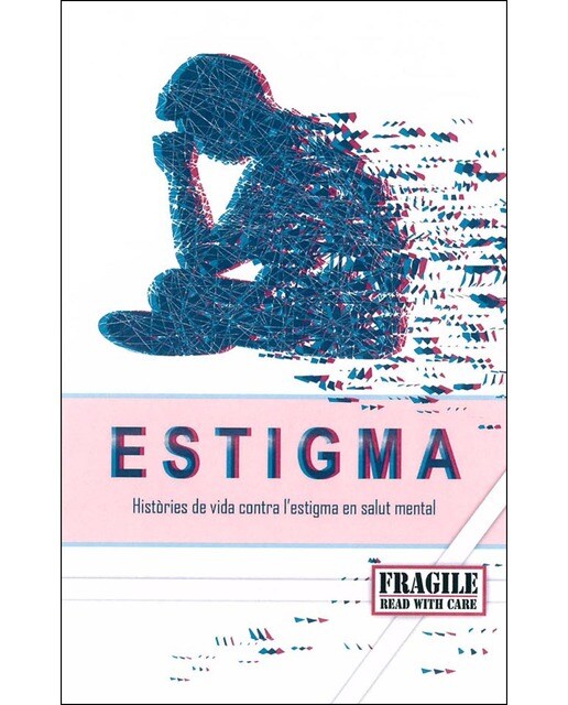 Imagem 0 de Estigma: Històries De Vida Contra L'Estigma En Salut Mental