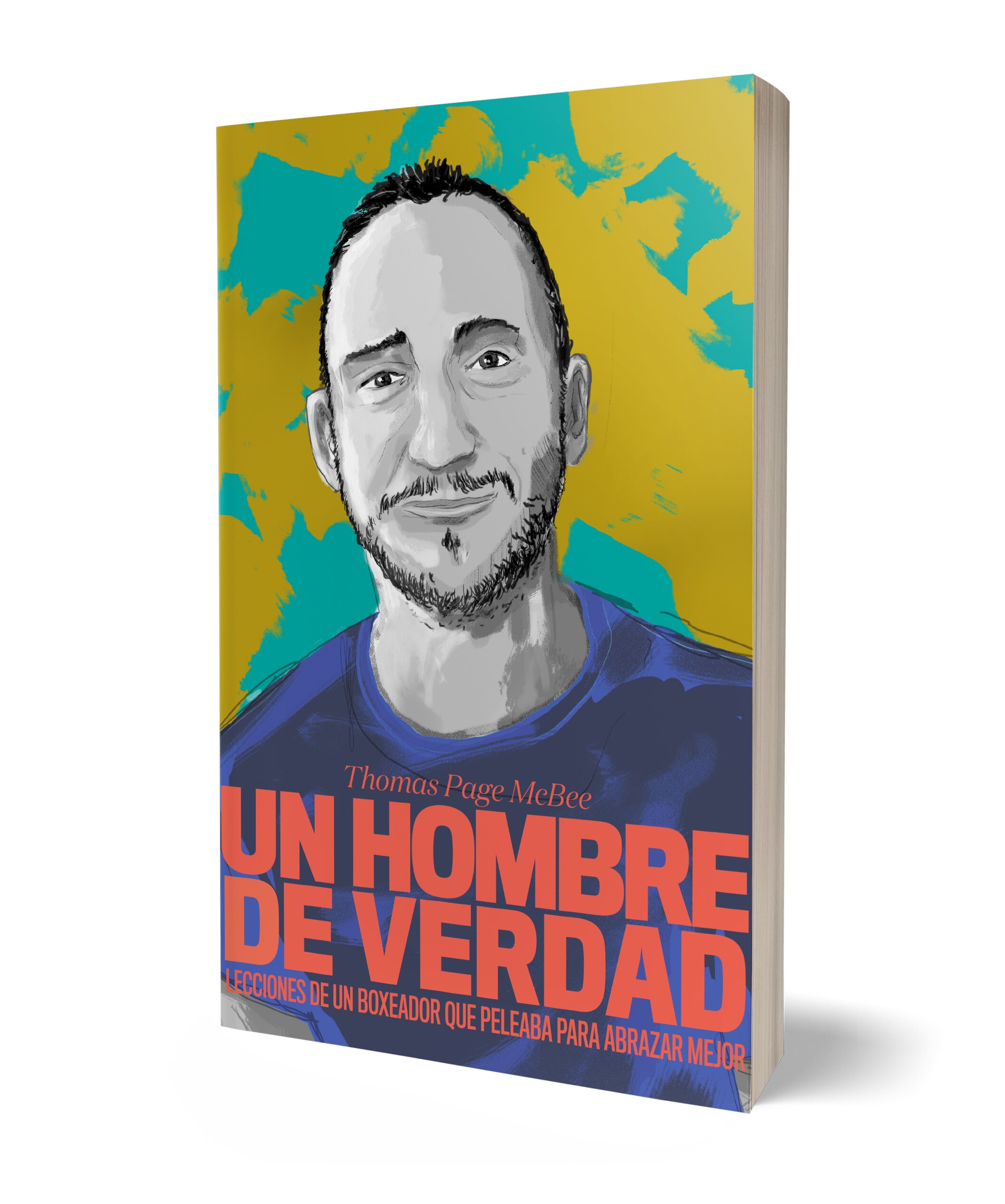 Un hombre de verdad: Lecciones de un boxeador que peleaba para abrazar mejor 4