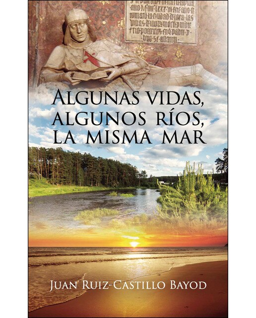 Algunas Vidas. Algunos Ríos. La Misma Mar 1