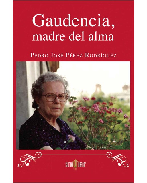 Gaudencia. Madre Del Alma 1