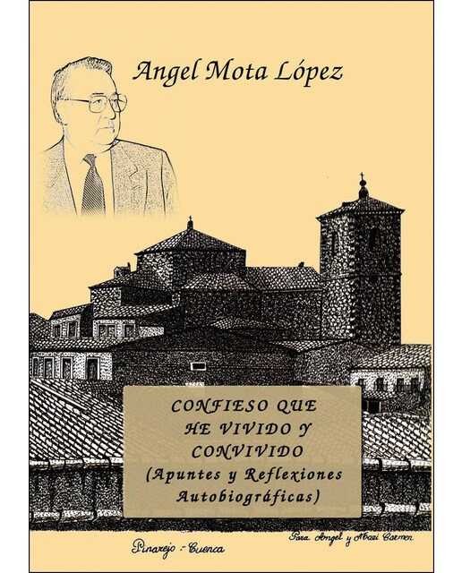 Confieso Que He Vivido Y Convivido (Apuntes Y Reflexiones Autobiograficas) 1