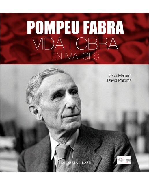Pompeu fabra. Vida i obra en imatges(Tapa dura) 1