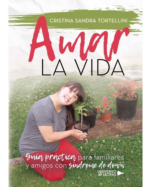 Amar la vida: Guía práctica para familiares y amigos con síndrome de down(Tapa blanda) 1