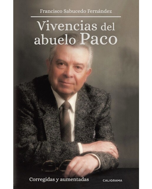 Vivencias del abuelo Paco: Corregidas y aumentadas (Capa mole) 1