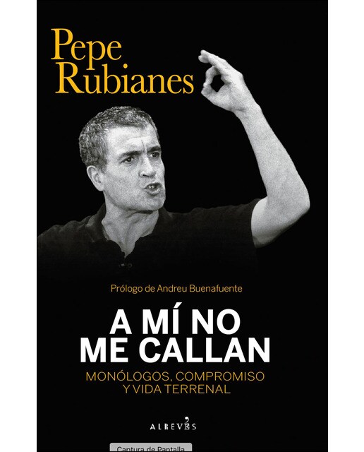 A mí no me callan: Monólogos, compromiso y vida terrenal(Tapa blanda) 1