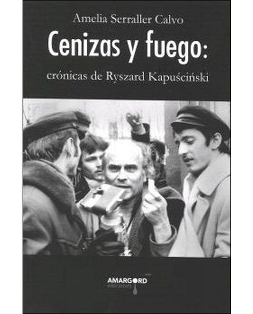 Imagem 0 de Cenizas Y Fuego: Crónicas De Ryszard Kapuscinski