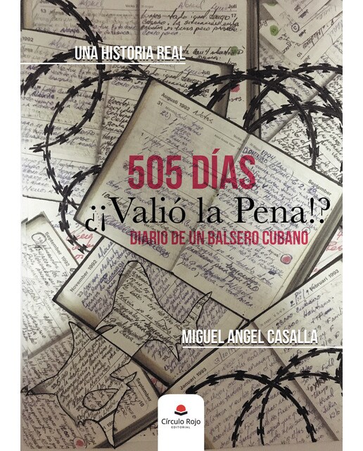 505 días. ¡¿Valió la pena?! Diario de un balsero cubano (Capa mole) 1