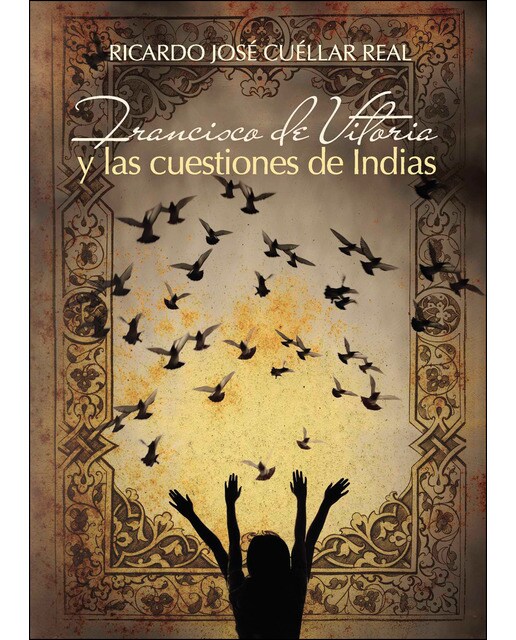 Francisco De Vitoria Y Las Cuestiones De Indias 1