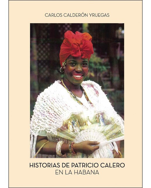 Historias De Patricio Calero En La Habana 1