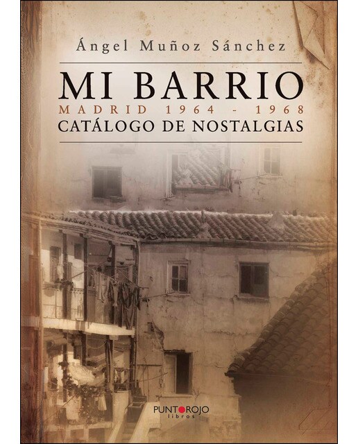 Mi Barrio. Madrid 1964 - 1968 1