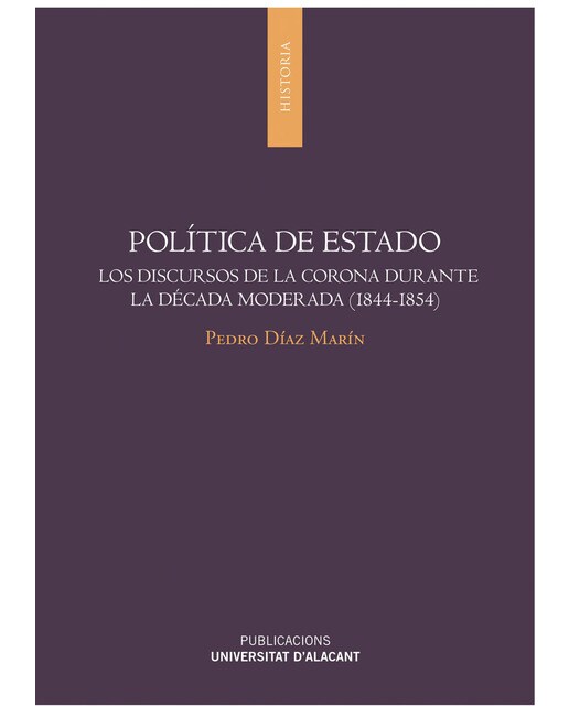 Política de Estado: Los discursos de la Corona durante la Década Moderada (1844-1854) (Capa mole) 1