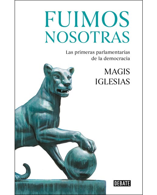 Fuimos nosotras: Las primeras parlamentarias de la democracia(Tapa blanda) 1