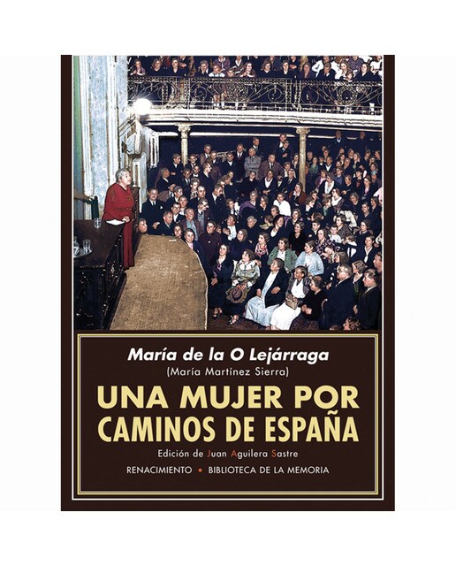 Una Mujer Por Caminos De España: Recuerdos De Propagandista 1