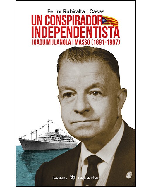 Un conspirador independentista: Joaquim juanola i massó