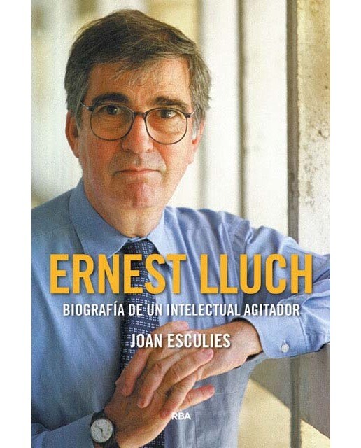 Ernest Lluch. Biografía de un intelectual agitador (Premio Gaziel 2018): Biografía de un intelectual agitador (Capa dura) 1