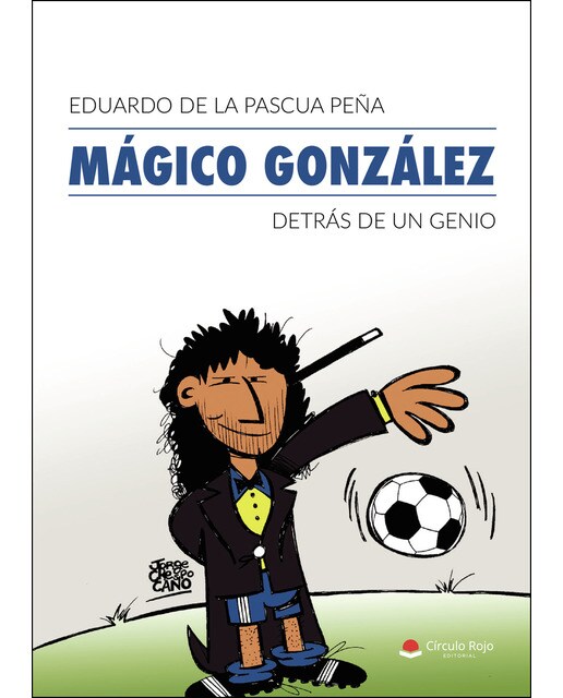 MÁGICO GONZÁLEZ, detrás de un genio (Capa mole) 1