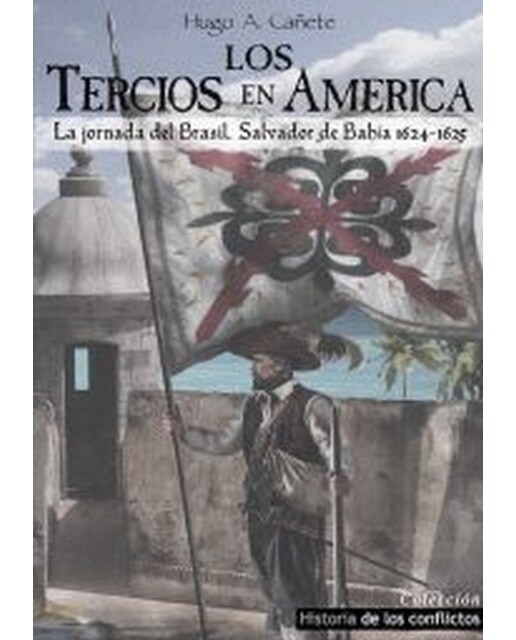 Imagem 0 de Los Tercios en América: La jornada de Brasil, Salvador de Bahía 1624-1625 (Capa mole com abas)