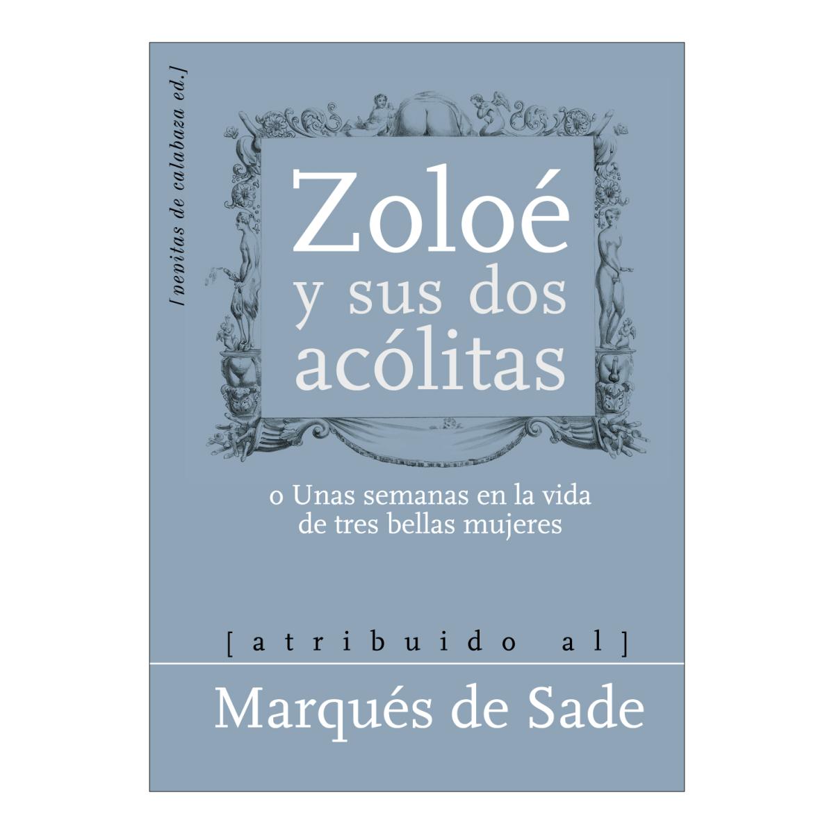 El marqués de Sade & Zoloé y sus dos acólitas (Capa mole com abas) 1