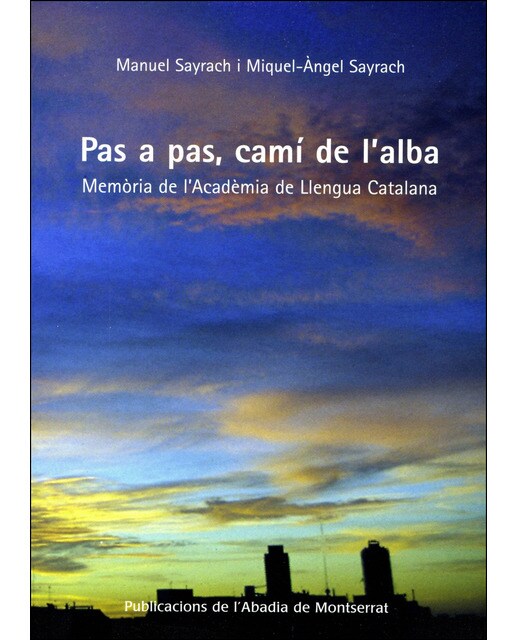 Pas a pas, camí de l'alba: "Memòria" de l'Acadèmia de Llengua Catalana (Capa mole) 1