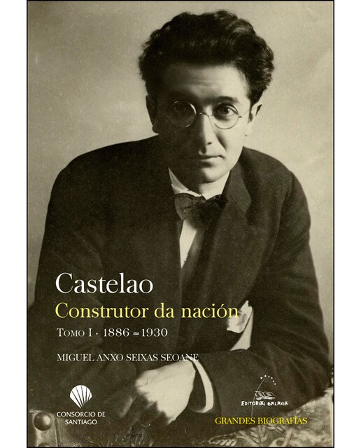Castelao. Construtor da nación. Tomo I. 1886-1930 (Capa dura) 1