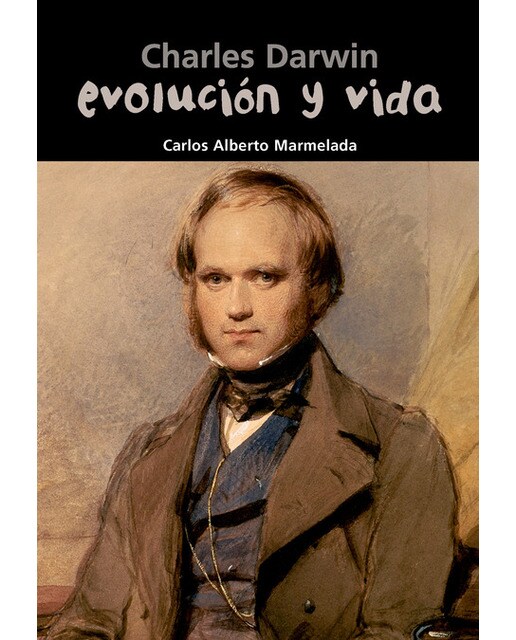 Charles Darwin. Evolución y vida