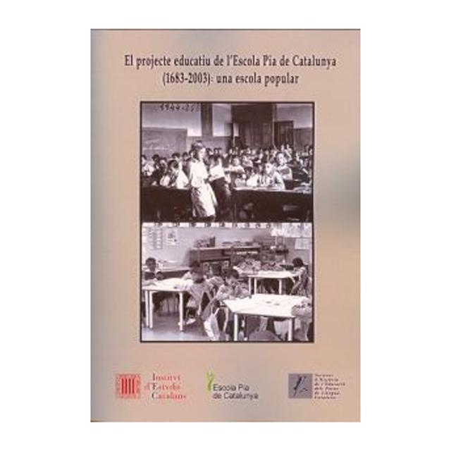 El Projecte educatiu de l'Escola Pia de Catalunya (1683-2003): una escola popular 1