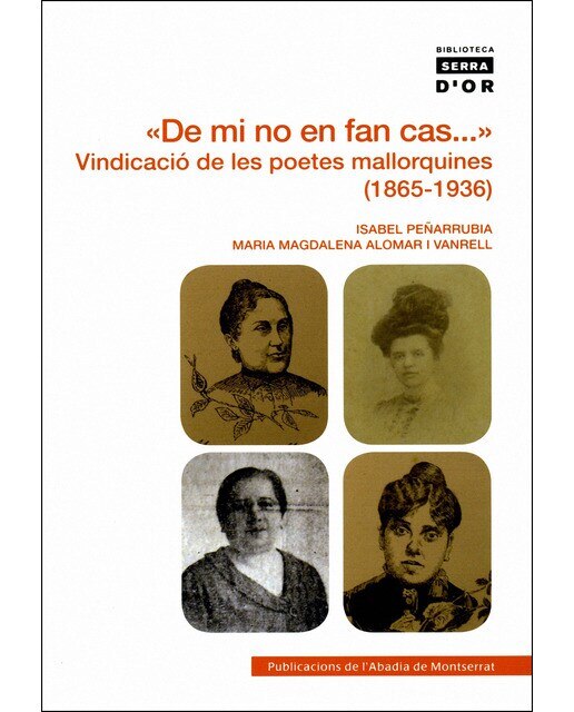 De mi no en fan cas..."": Vindicació de les poetes mallorquines