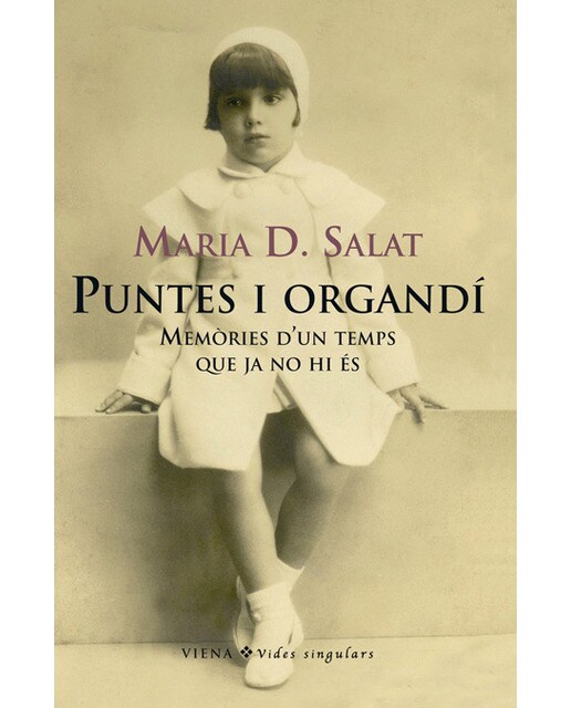 Puntes i organdí: Memòries d'un temps que ja no hi és(Tapa blanda) 1