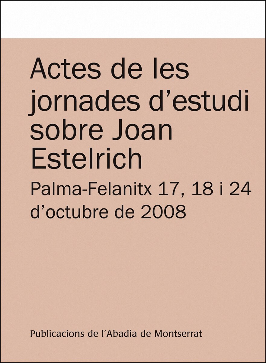 Actes de les jornades d'estudi sobre Joan Estelrich: Palma-Felanitx 17, 18 i 24 d'octubre de 2008 (Capa mole) 1