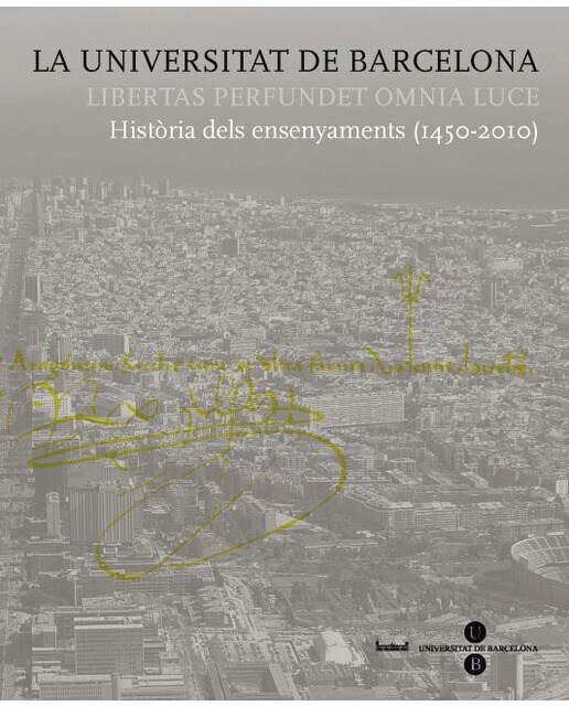La Universitat De Barcelona. Història Dels Ensenyaments  (1450-2010) 1